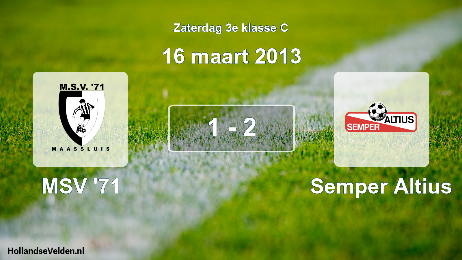 Total number of matches played: MSV '71 - Semper Altius 1 - 2 (16 March 2013)
