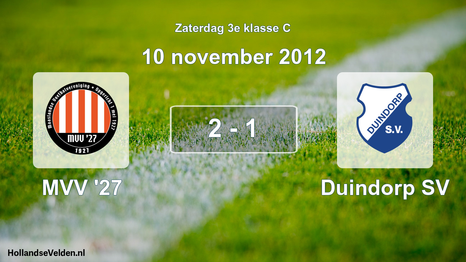 Total number of matches played: MVV '27 - Duindorp SV 2 - 1 (10 November 2012)