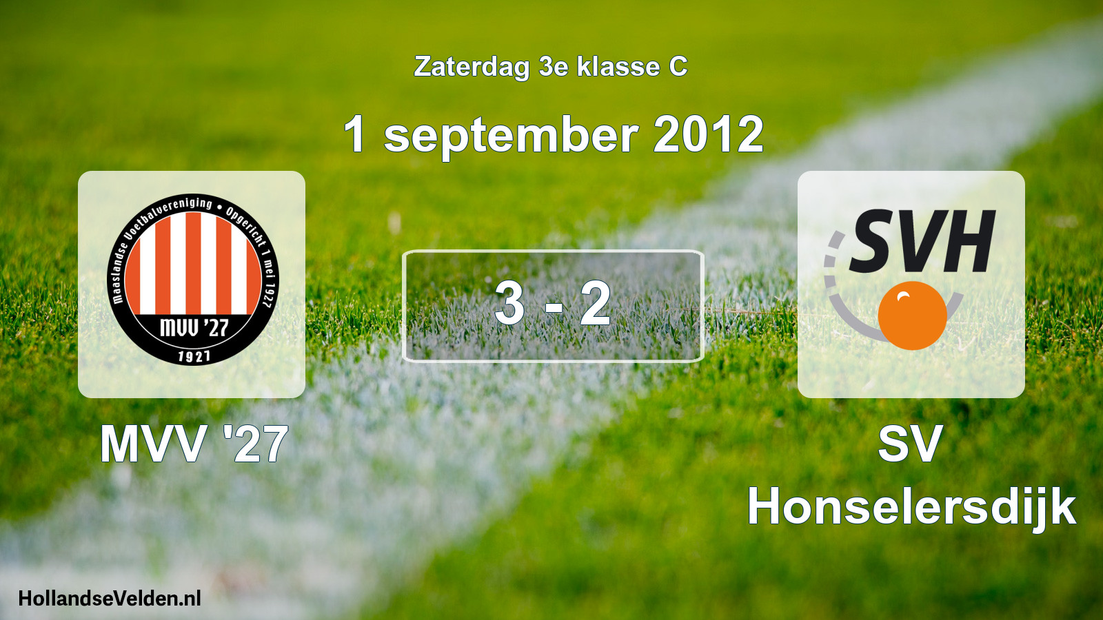 Total number of matches played: MVV '27 - SV Honselersdijk 3 - 2 (1 September 2012)