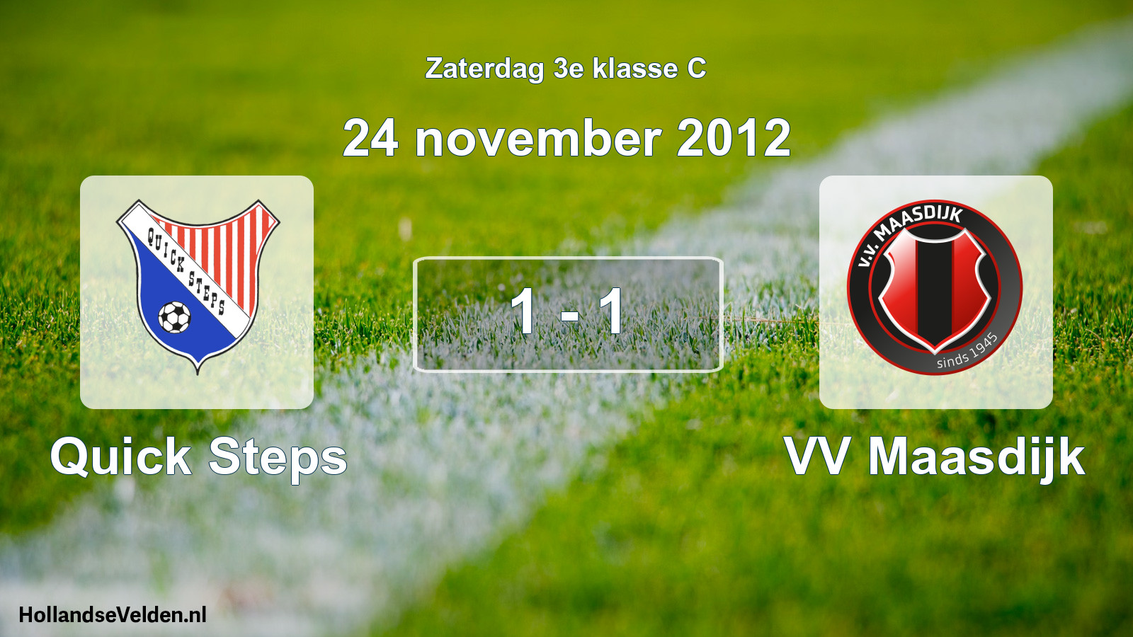 Total number of matches played: Quick Steps - VV Maasdijk 1 - 1 (24 November 2012)
