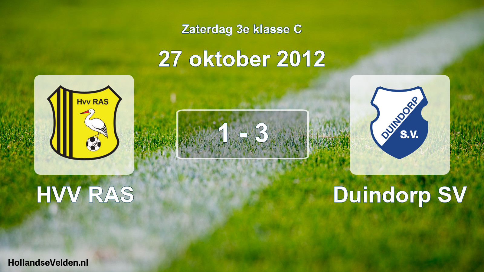 Total number of matches played: HVV RAS - Duindorp SV 1 - 3 (27 October 2012)