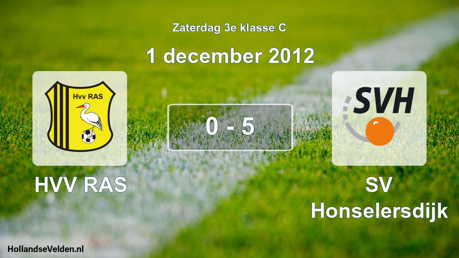 Total number of matches played: HVV RAS - SV Honselersdijk 0 - 5 (1 December 2012)