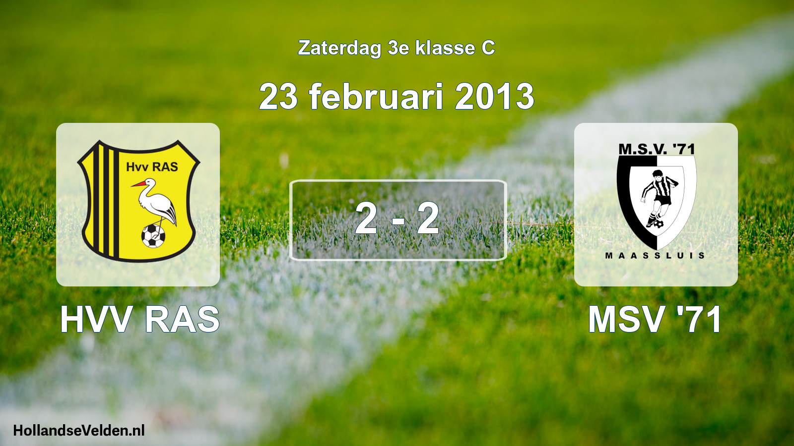 Total number of matches played: HVV RAS - MSV '71 2 - 2 (23 February 2013)