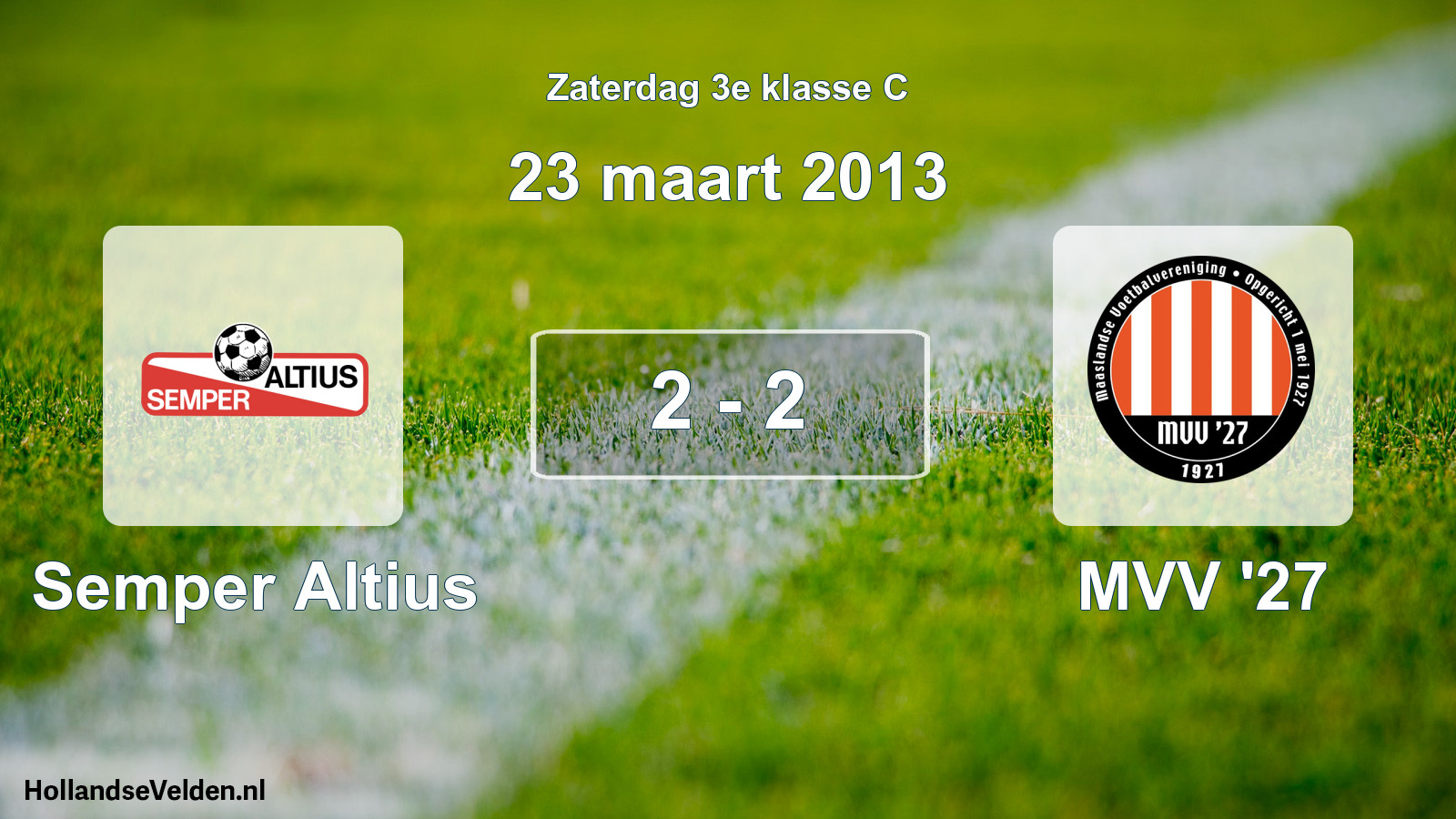 Total number of matches played: Semper Altius - MVV '27 2 - 2 (23 March 2013)