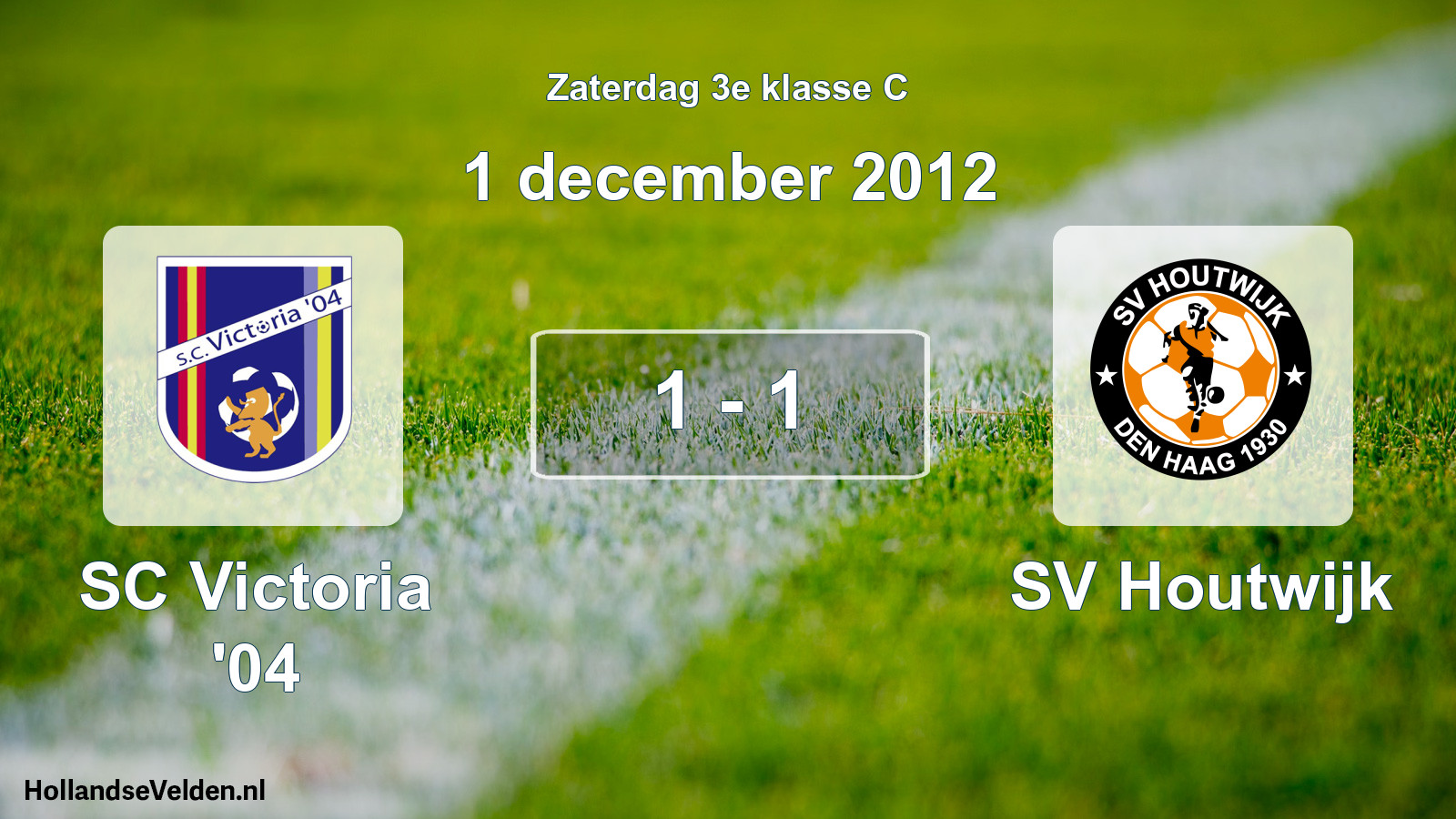 Total number of matches played: SC Victoria '04 - SV Houtwijk 1 - 1 (1 December 2012)