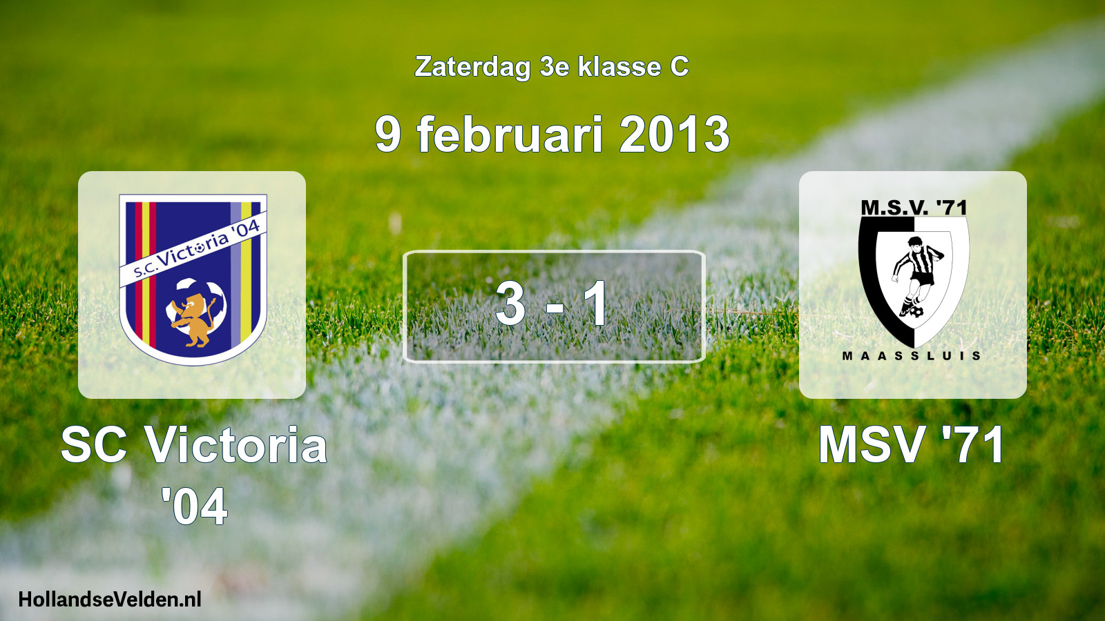 Total number of matches played: SC Victoria '04 - MSV '71 3 - 1 (9 February 2013)
