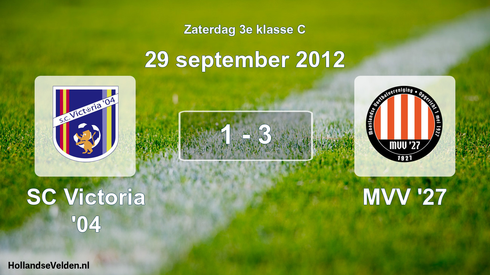 Total number of matches played: SC Victoria '04 - MVV '27 1 - 3 (29 September 2012)