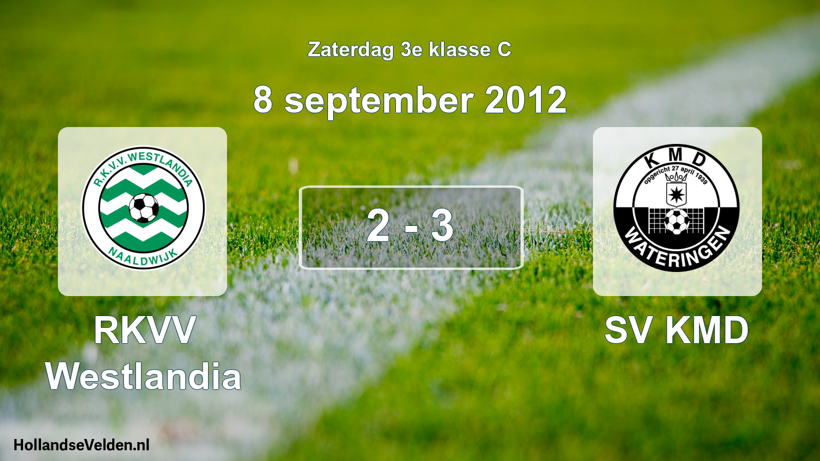 Total number of matches played: RKVV Westlandia - SV KMD 2 - 3 (8 September 2012)