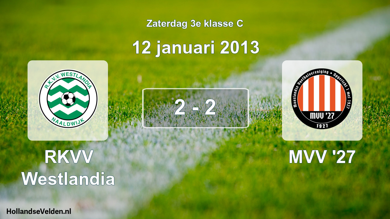 Total number of matches played: RKVV Westlandia - MVV '27 2 - 2 (12 January 2013)