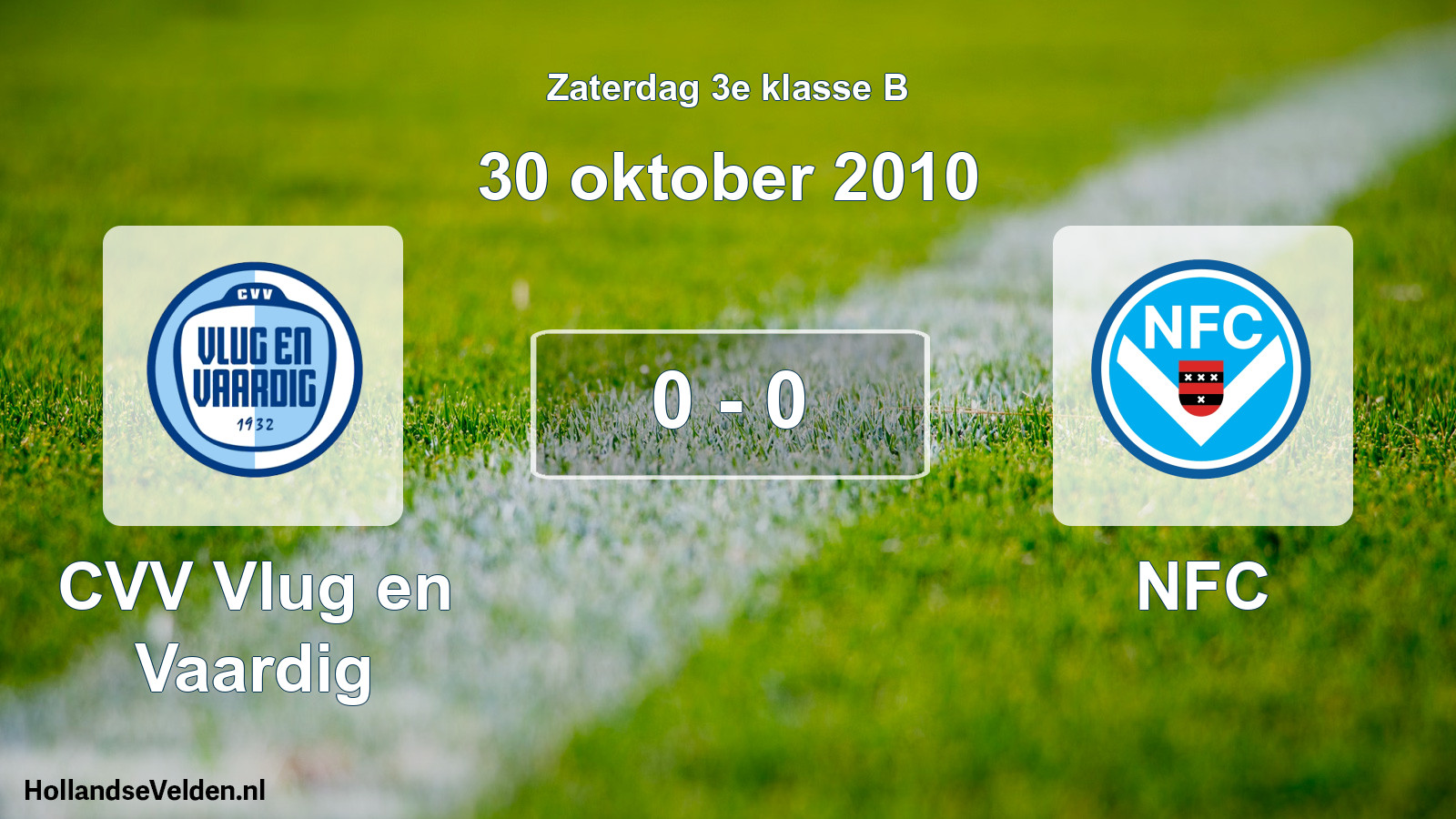 Total number of matches played: CVV Vlug en Vaardig - NFC 0 - 0 (30 October 2010)