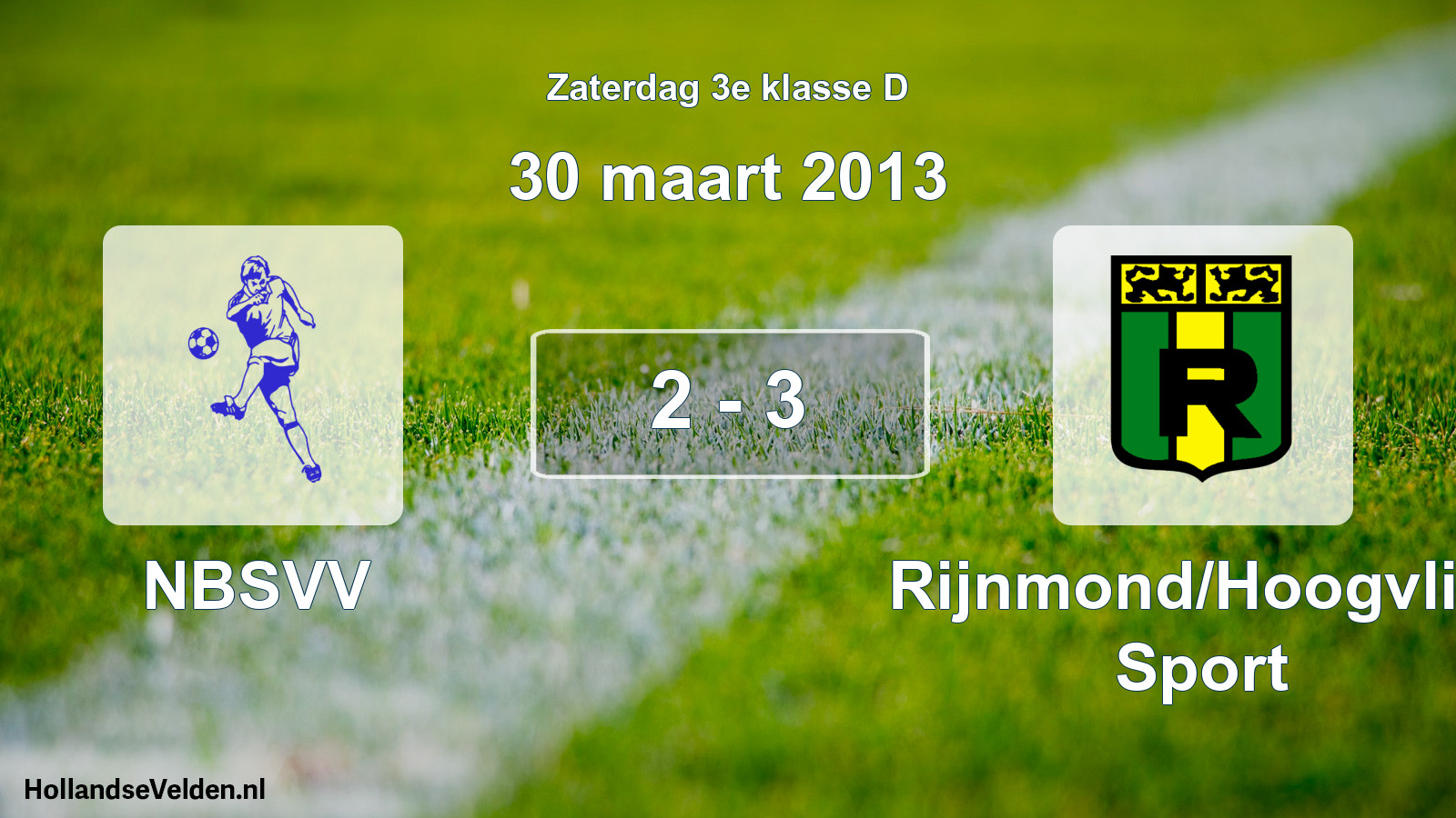 Total number of matches played: NBSVV - Rijnmond/Hoogvliet Sport 2 - 3 (30 March 2013)