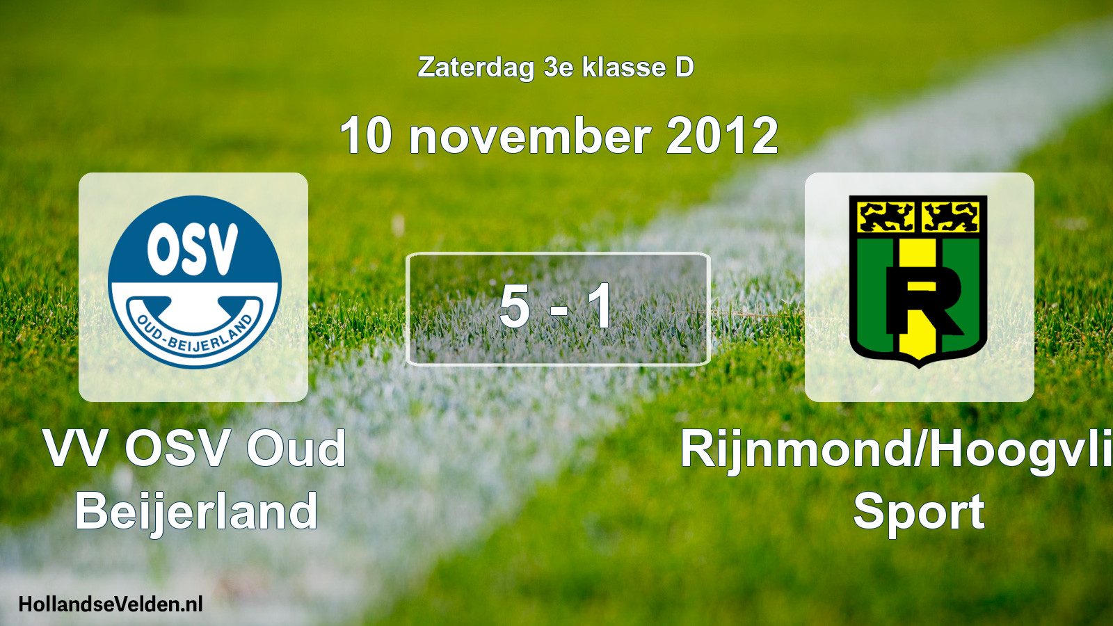 Total number of matches played: VV OSV Oud Beijerland - Rijnmond/Hoogvliet Sport 5 - 1 (10 November 2012)