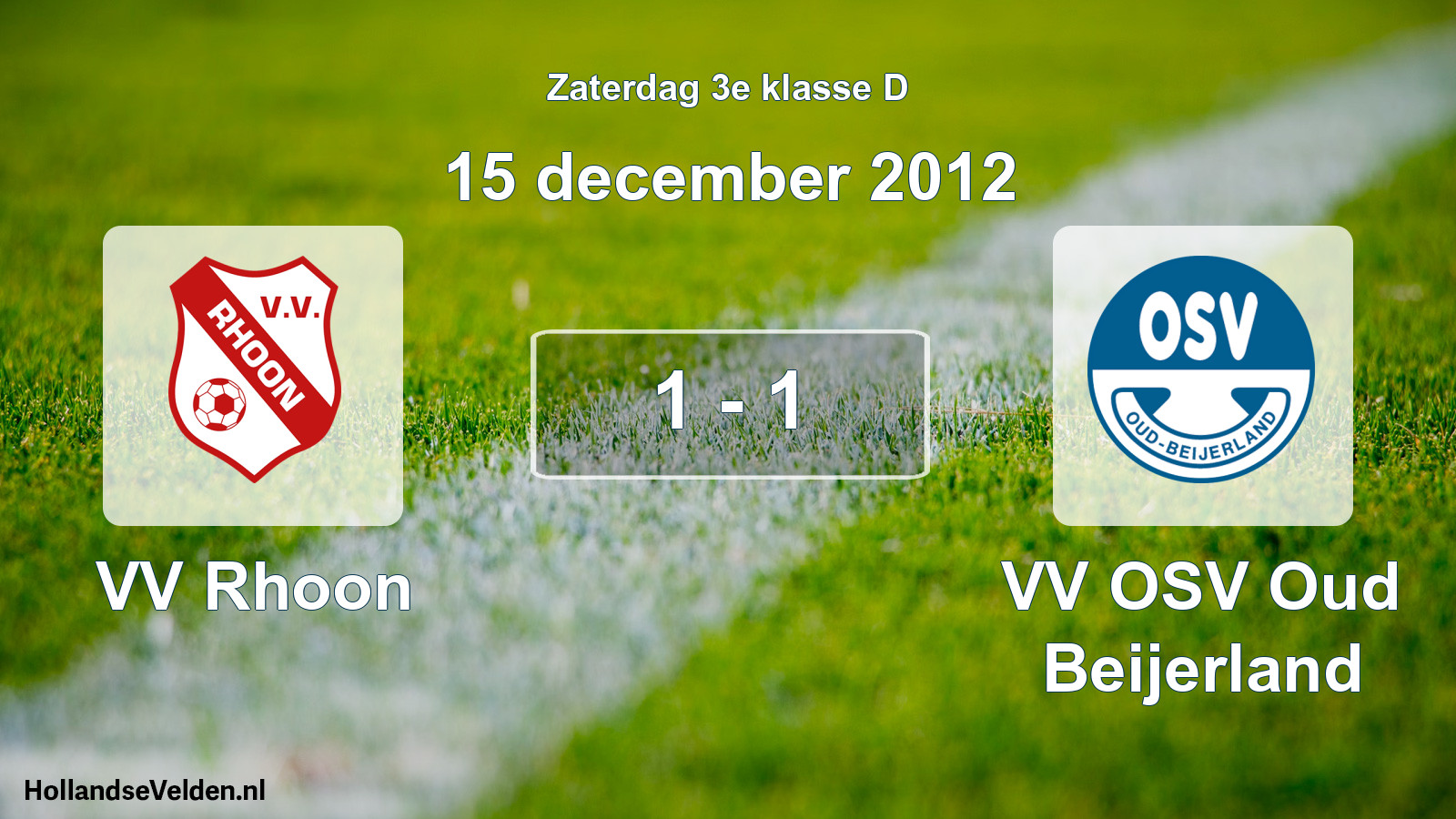 Total number of matches played: VV Rhoon - VV OSV Oud Beijerland 1 - 1 (15 December 2012)