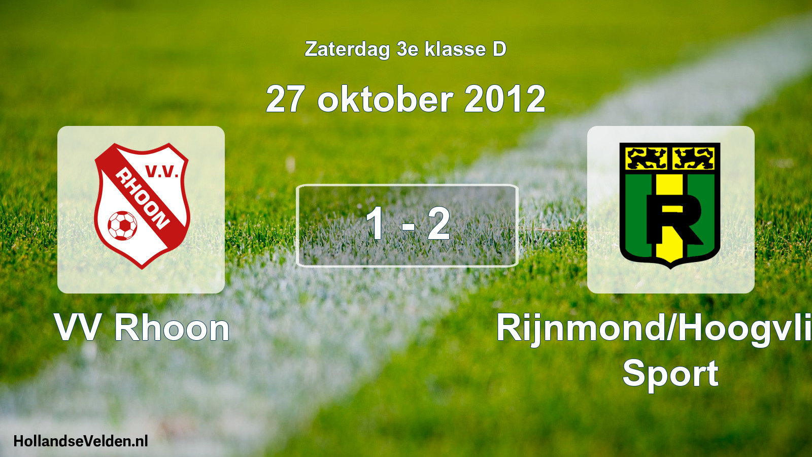 Total number of matches played: VV Rhoon - Rijnmond/Hoogvliet Sport 1 - 2 (27 October 2012)