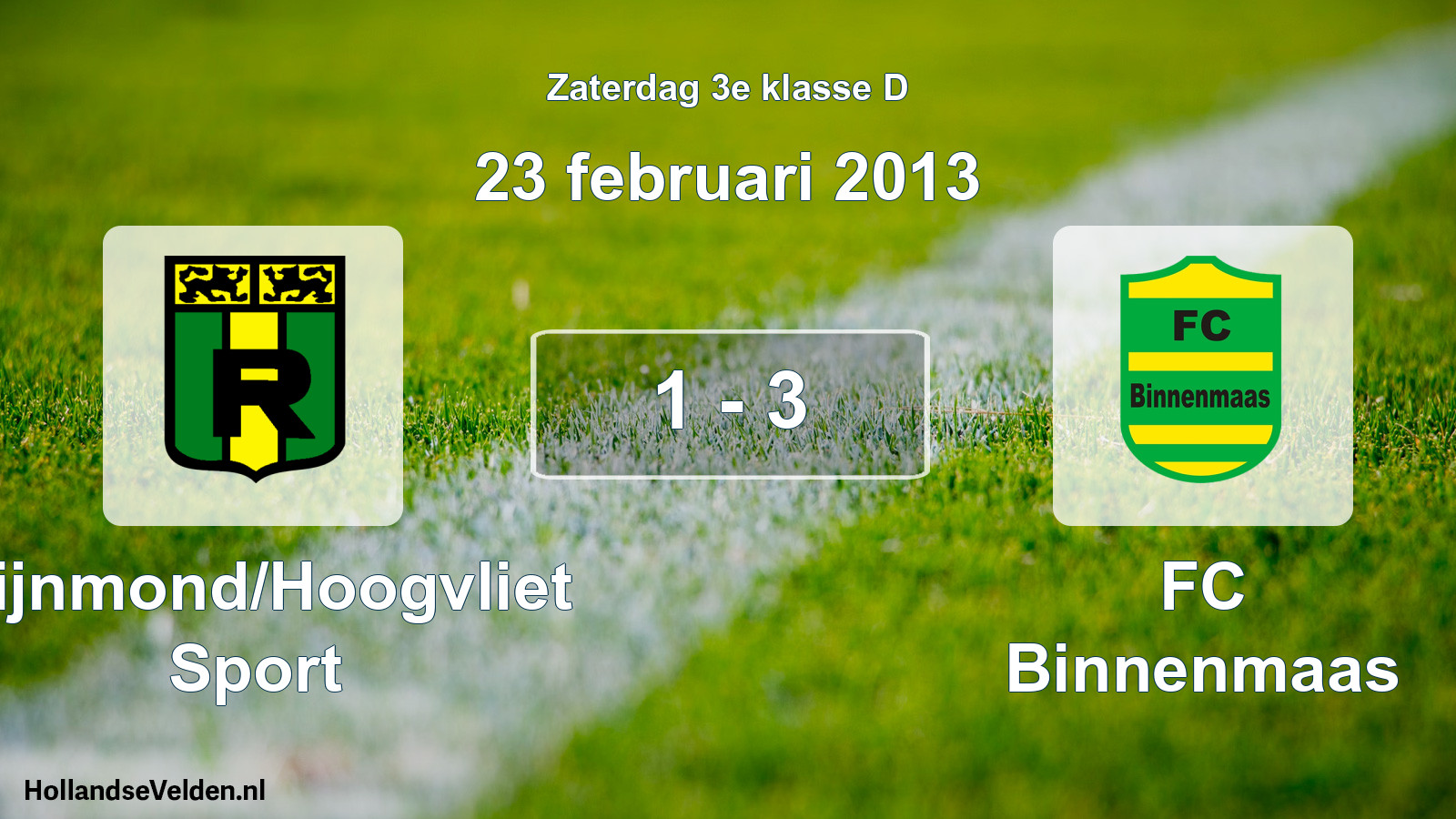 Total number of matches played: Rijnmond/Hoogvliet Sport - FC Binnenmaas 1 - 3 (23 February 2013)