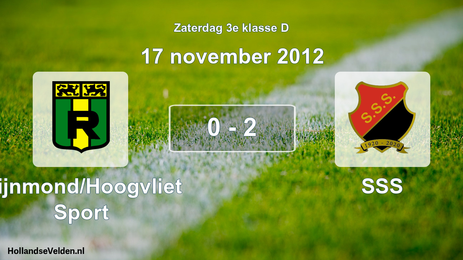 Total number of matches played: Rijnmond/Hoogvliet Sport - SSS 0 - 2 (17 November 2012)