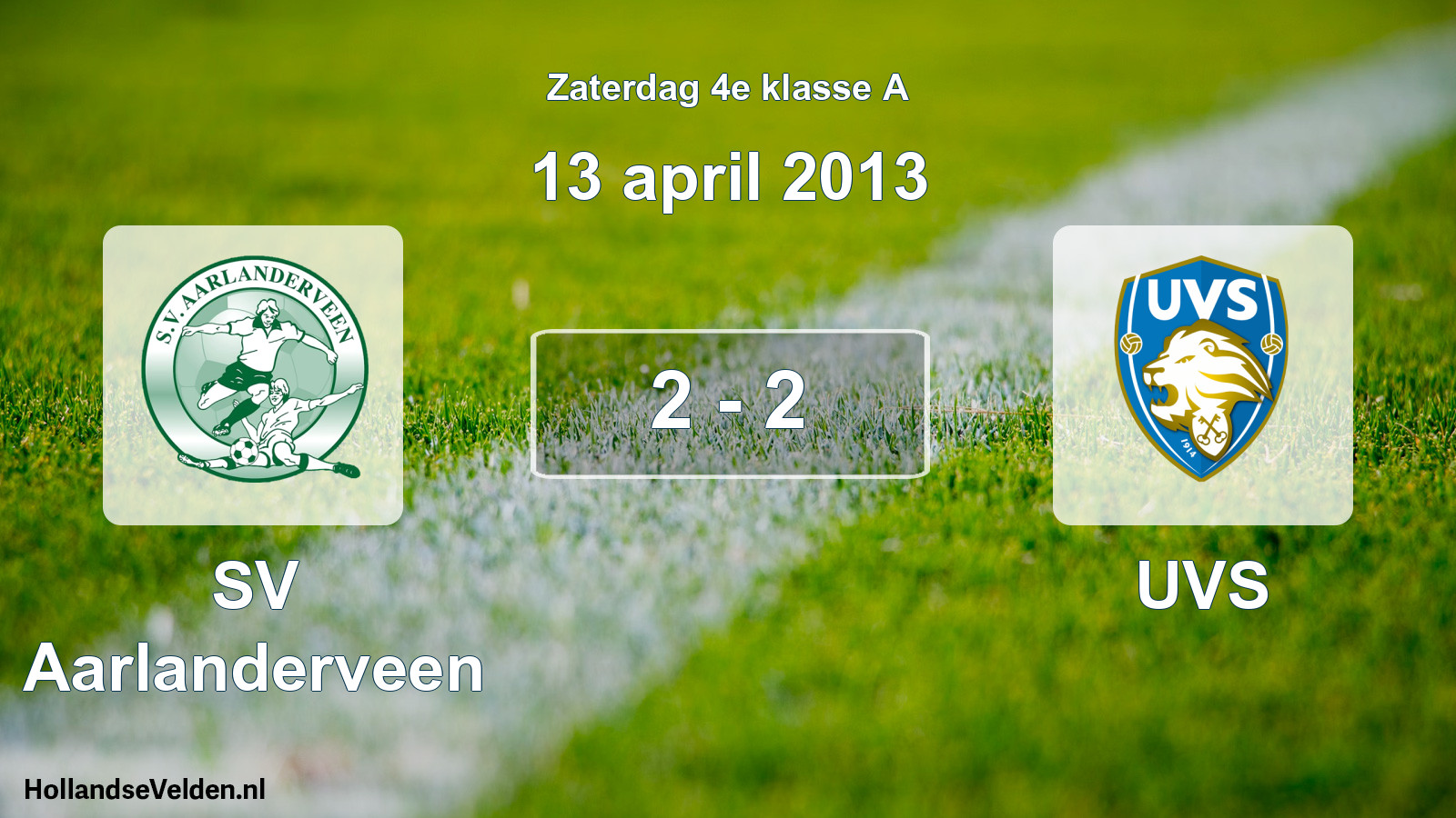 Total number of matches played: SV Aarlanderveen - UVS 2 - 2 (13 April 2013)
