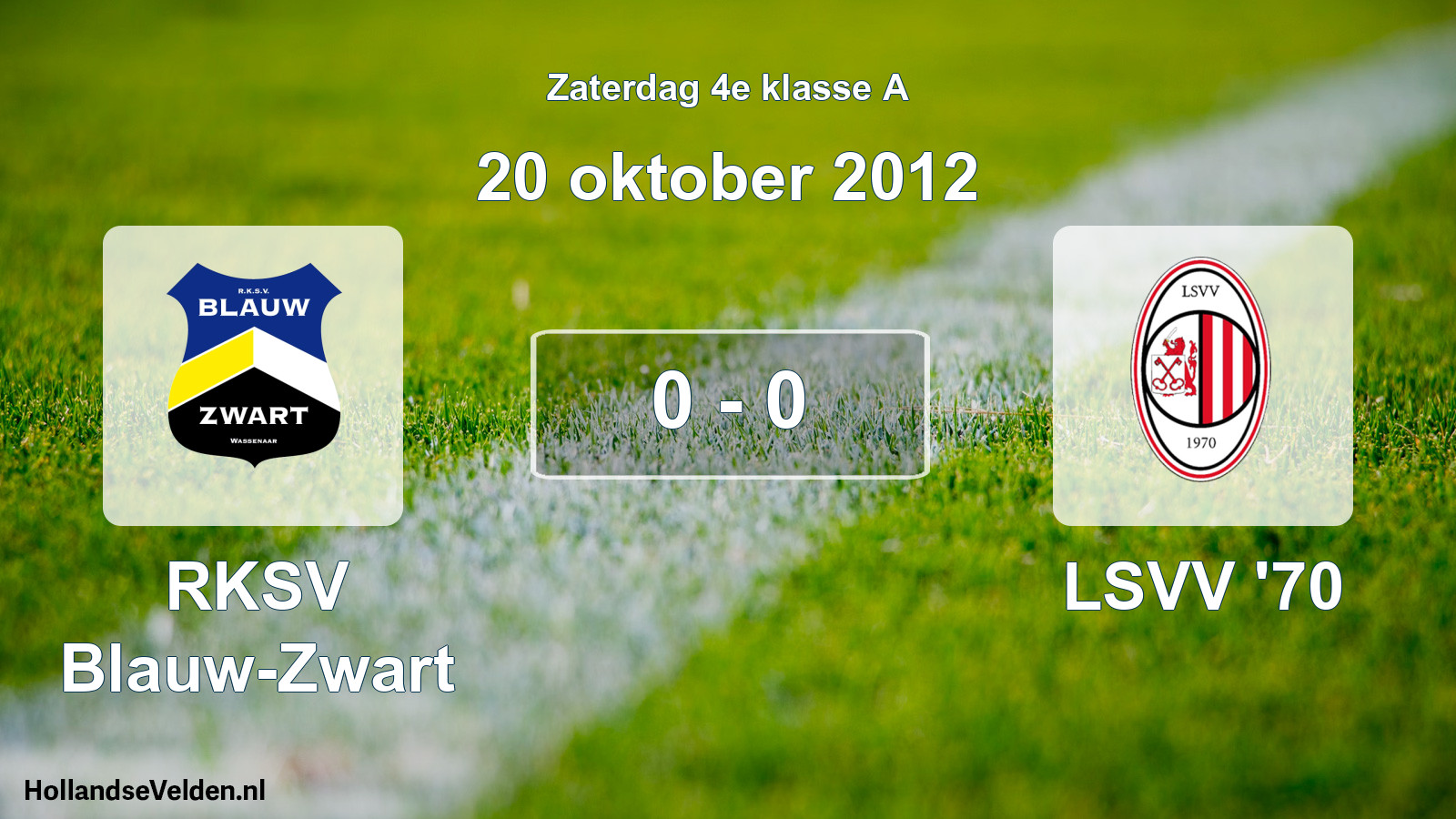 Total number of matches played: RKSV Blauw-Zwart - LSVV '70 0 - 0 (20 October 2012)