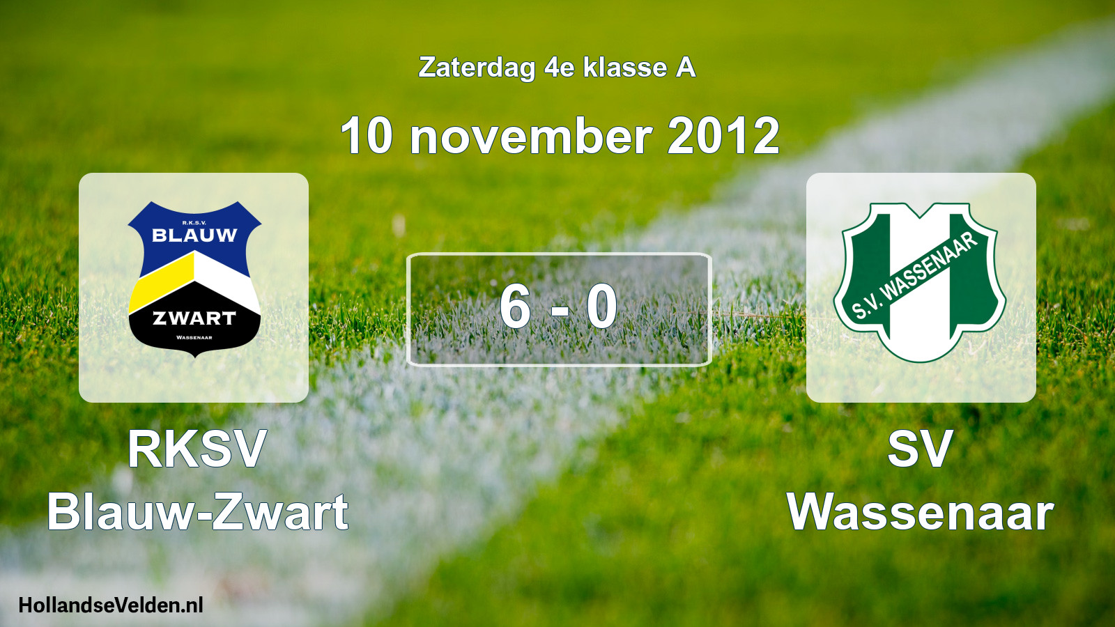 Total number of matches played: RKSV Blauw-Zwart - SV Wassenaar 6 - 0 (10 November 2012)
