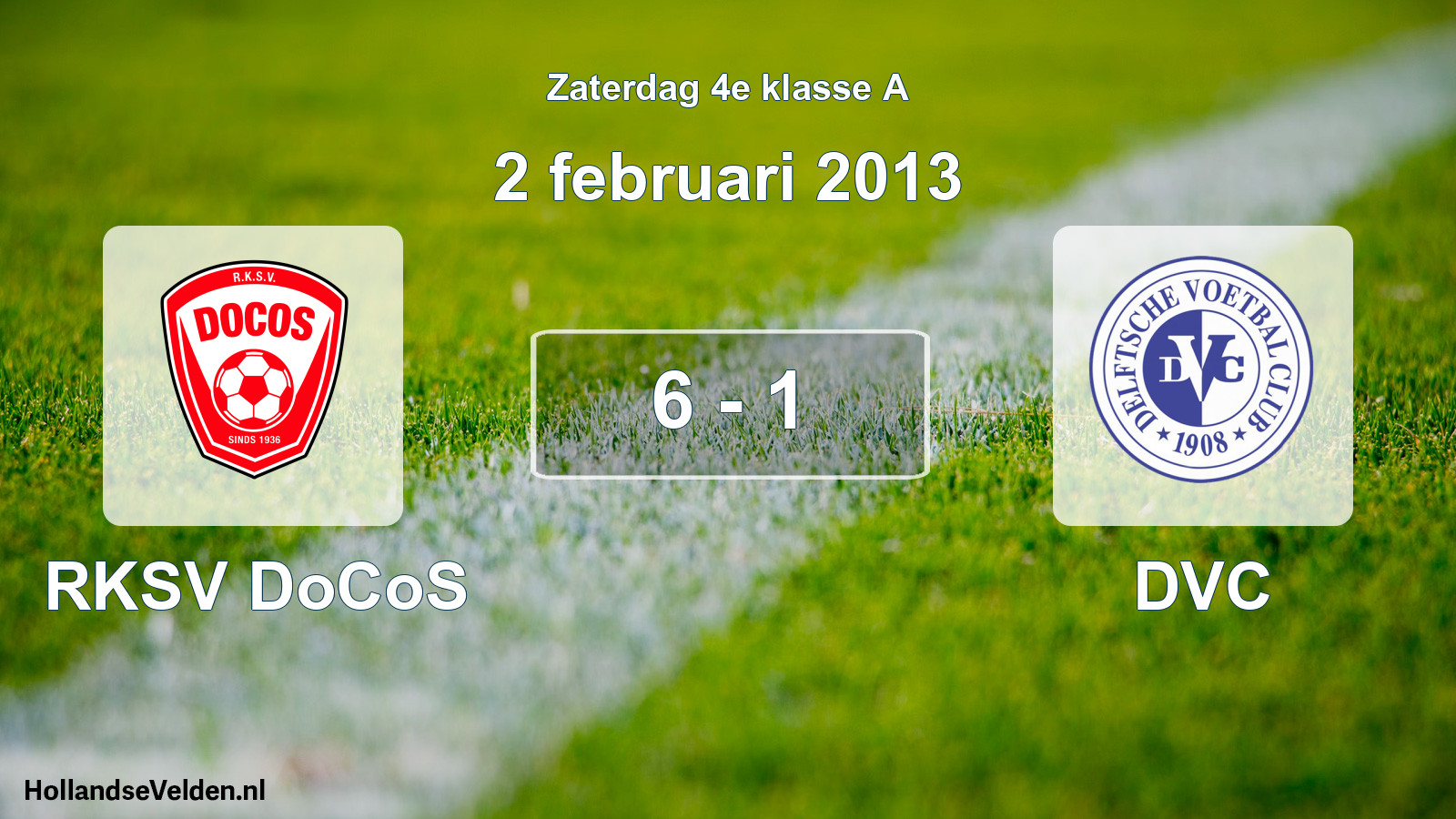 Total number of matches played: RKSV DoCoS - DVC 6 - 1 (2 February 2013)