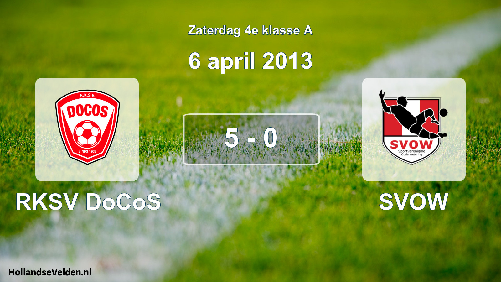 Total number of matches played: RKSV DoCoS - SVOW 5 - 0 (6 April 2013)