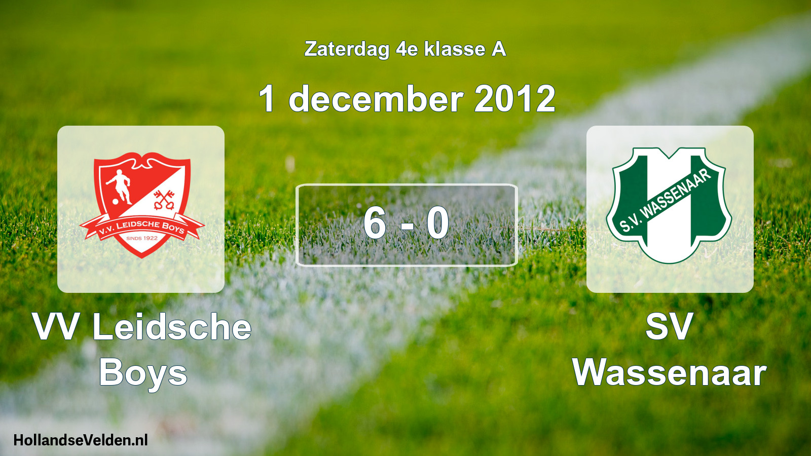 Total number of matches played: VV Leidsche Boys - SV Wassenaar 6 - 0 (1 December 2012)