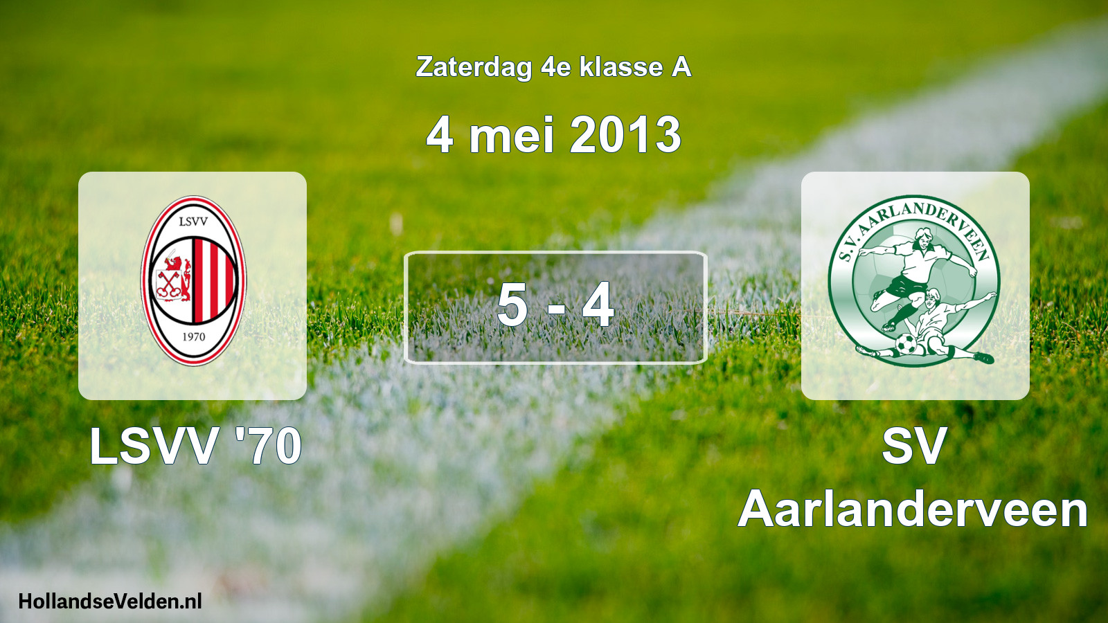 Total number of matches played: LSVV '70 - SV Aarlanderveen 5 - 4 (4 May 2013)