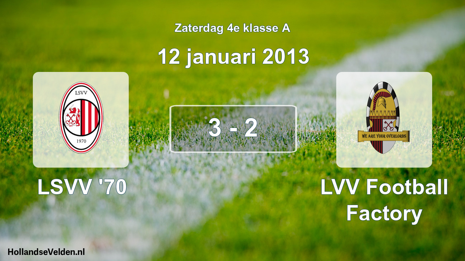 Total number of matches played: LSVV '70 - LVV Football Factory 3 - 2 (12 January 2013)