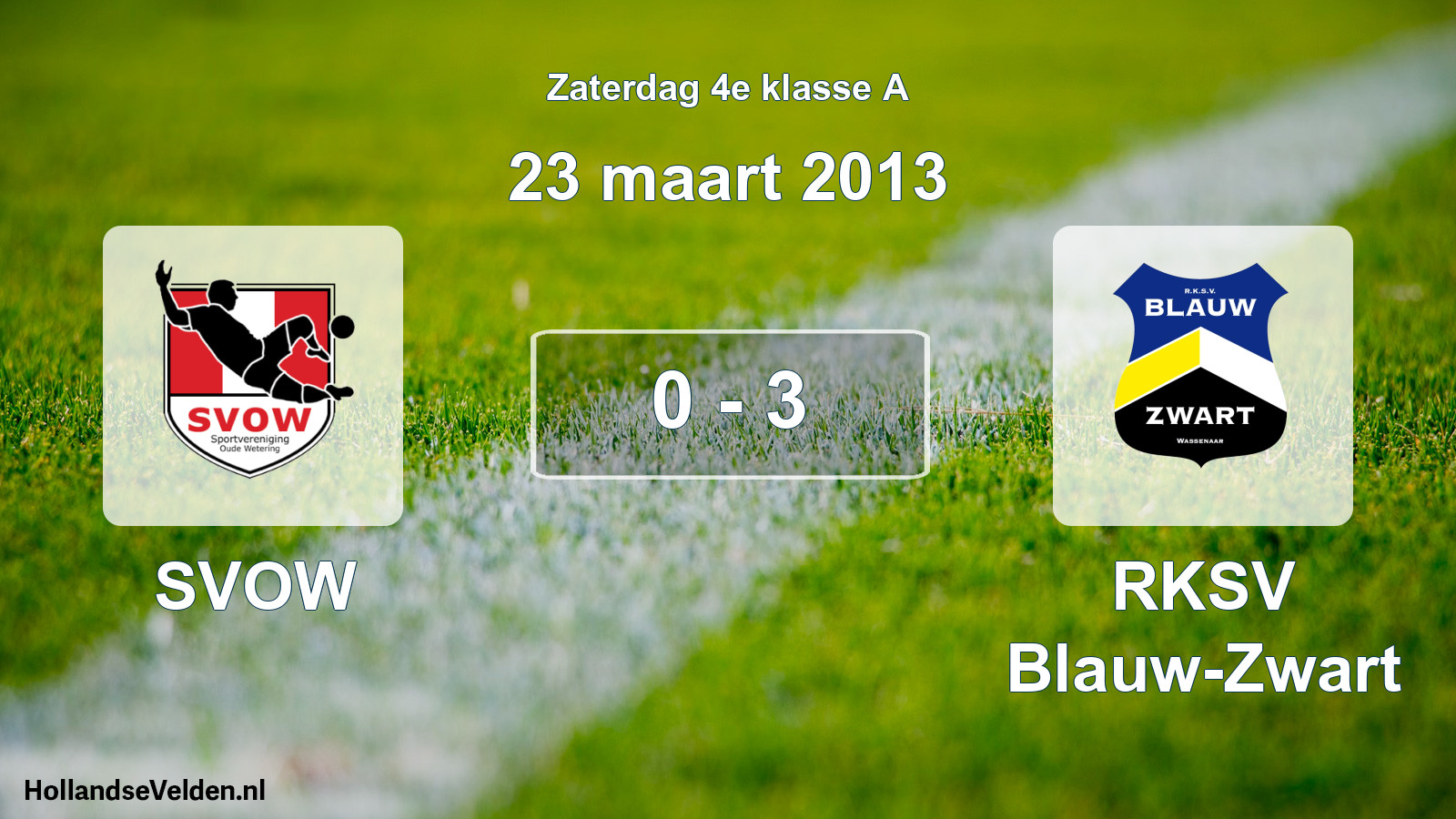 Total number of matches played: SVOW - RKSV Blauw-Zwart 0 - 3 (23 March 2013)
