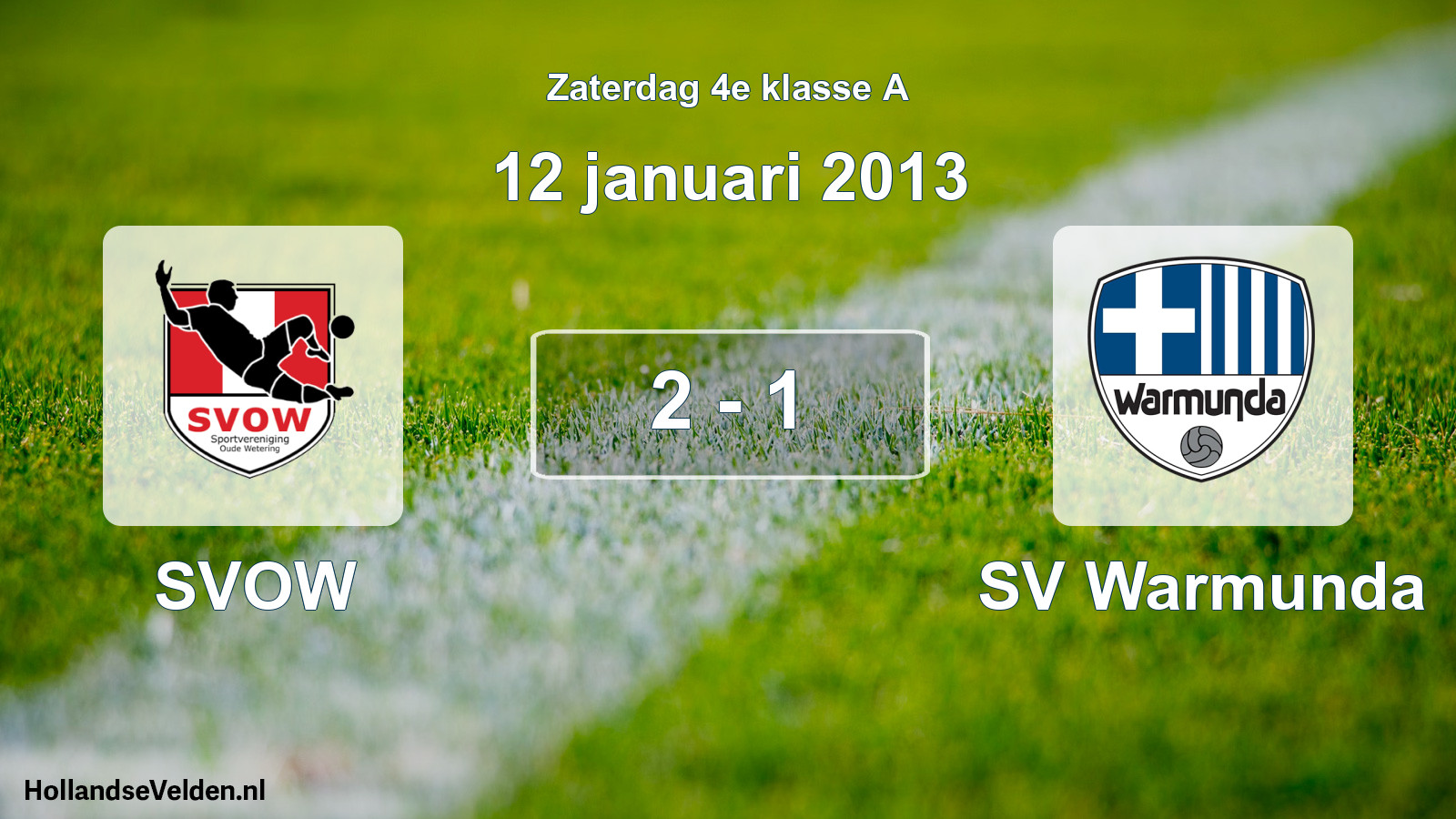 Total number of matches played: SVOW - SV Warmunda 2 - 1 (12 January 2013)