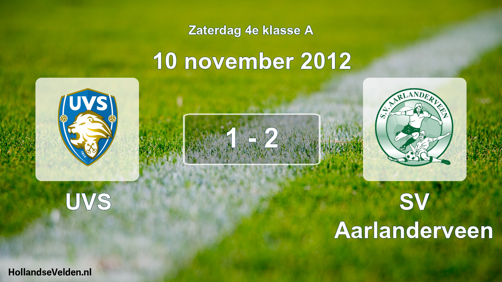 Total number of matches played: UVS - SV Aarlanderveen 1 - 2 (10 November 2012)
