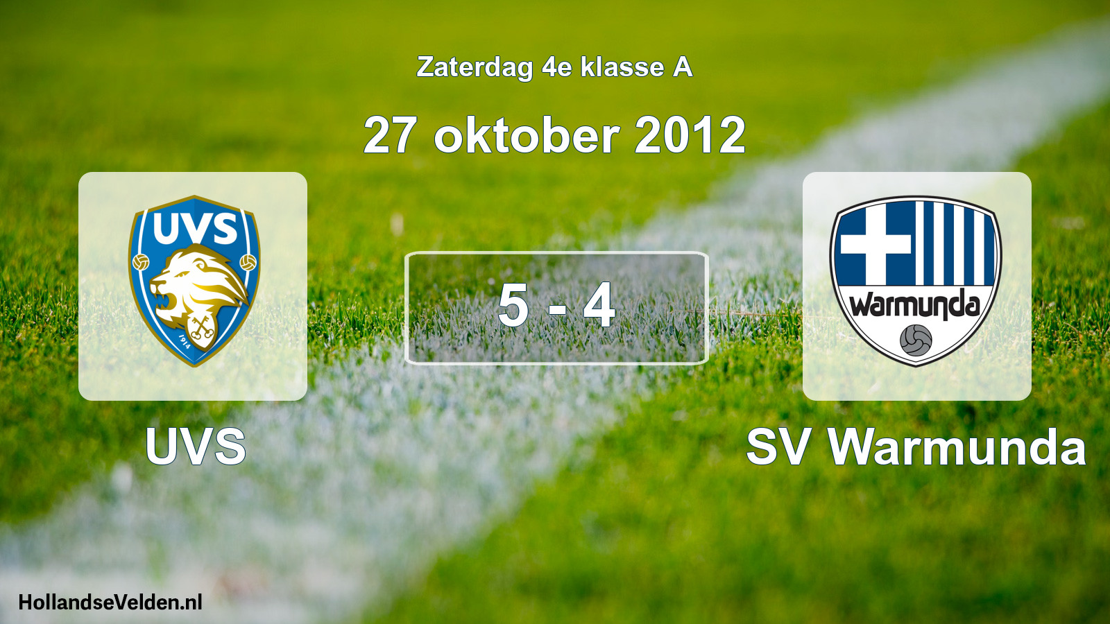 Total number of matches played: UVS - SV Warmunda 5 - 4 (27 October 2012)