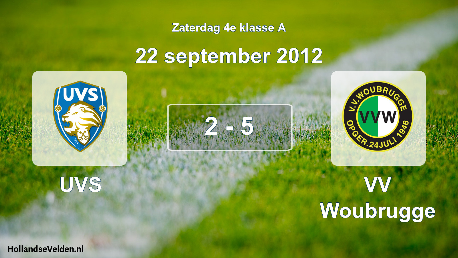 Total number of matches played: UVS - VV Woubrugge 2 - 5 (22 September 2012)