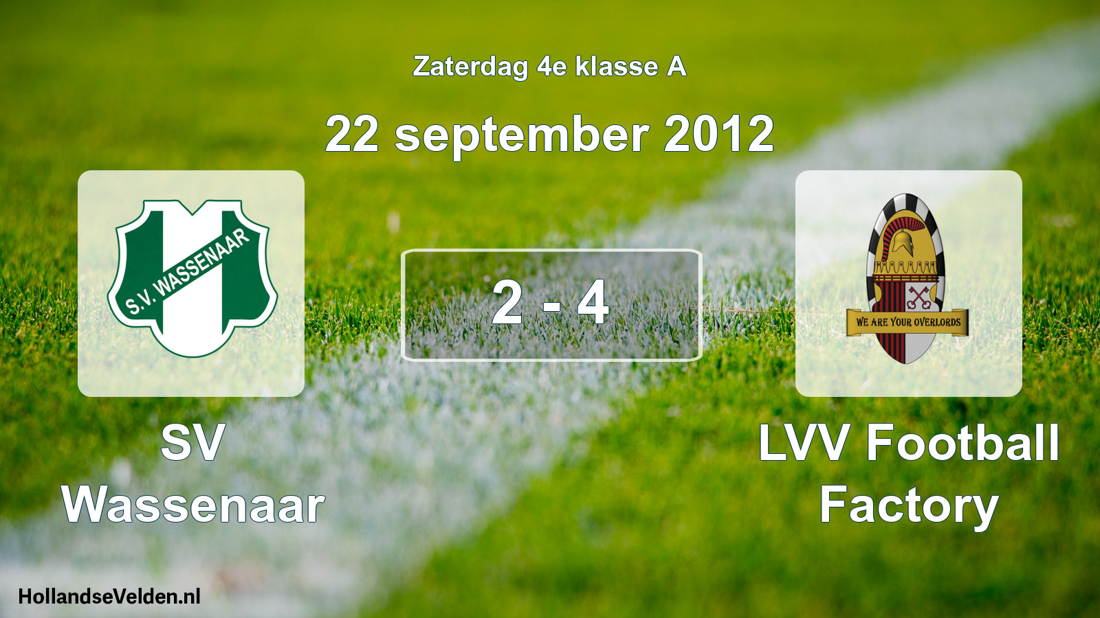 Total number of matches played: SV Wassenaar - LVV Football Factory 2 - 4 (22 September 2012)