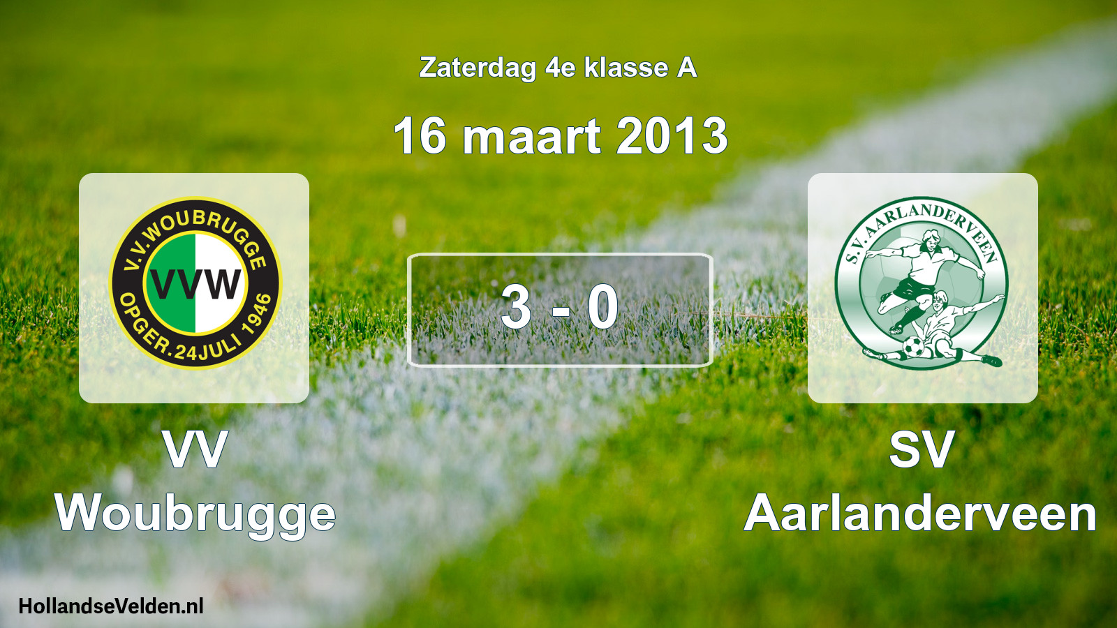 Total number of matches played: VV Woubrugge - SV Aarlanderveen 3 - 0 (16 March 2013)