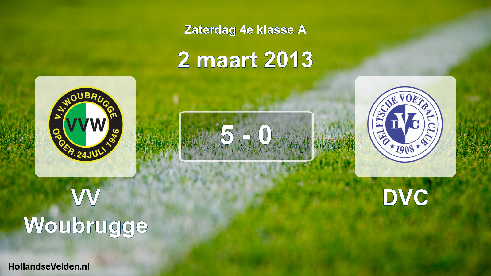 Total number of matches played: VV Woubrugge - DVC 5 - 0 (2 March 2013)