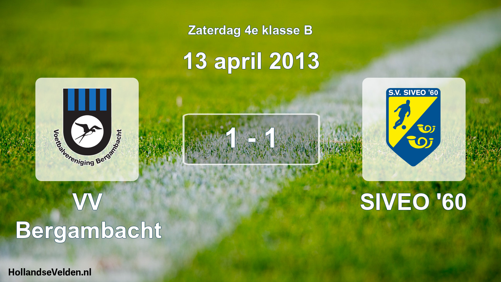 Total number of matches played: VV Bergambacht - SIVEO '60 1 - 1 (13 April 2013)
