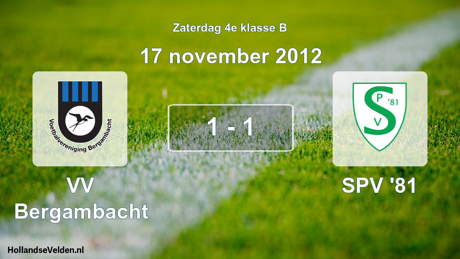 Total number of matches played: VV Bergambacht - SPV '81 1 - 1 (17 November 2012)