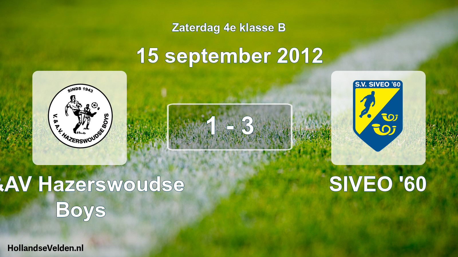Total number of matches played: V&AV Hazerswoudse Boys - SIVEO '60 1 - 3 (15 September 2012)
