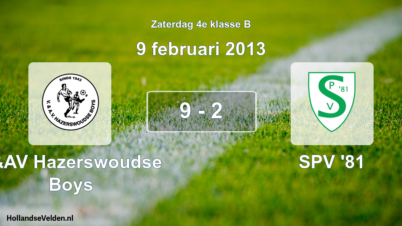 Total number of matches played: V&AV Hazerswoudse Boys - SPV '81 9 - 2 (9 February 2013)