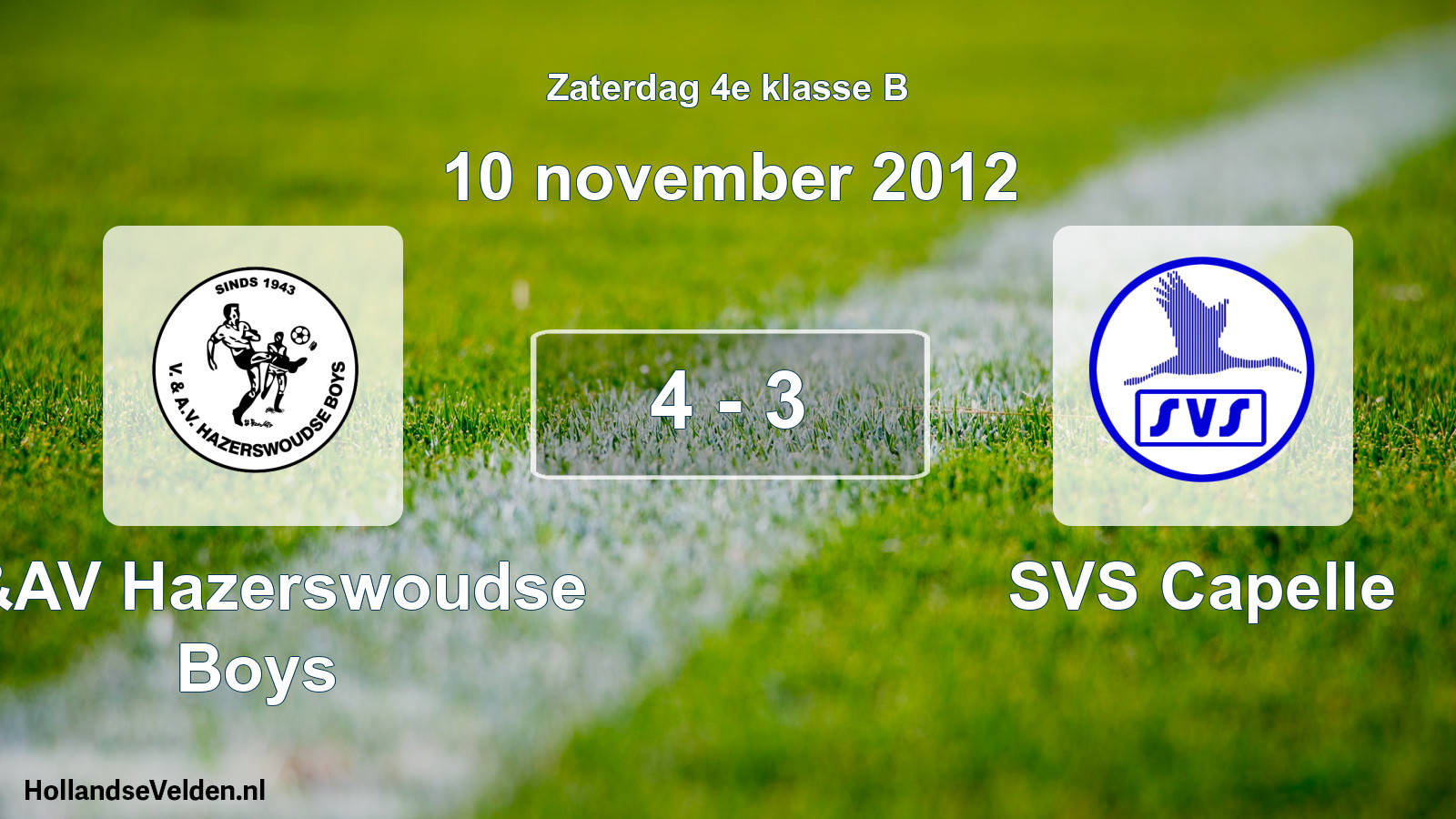 Total number of matches played: V&AV Hazerswoudse Boys - SVS Capelle 4 - 3 (10 November 2012)