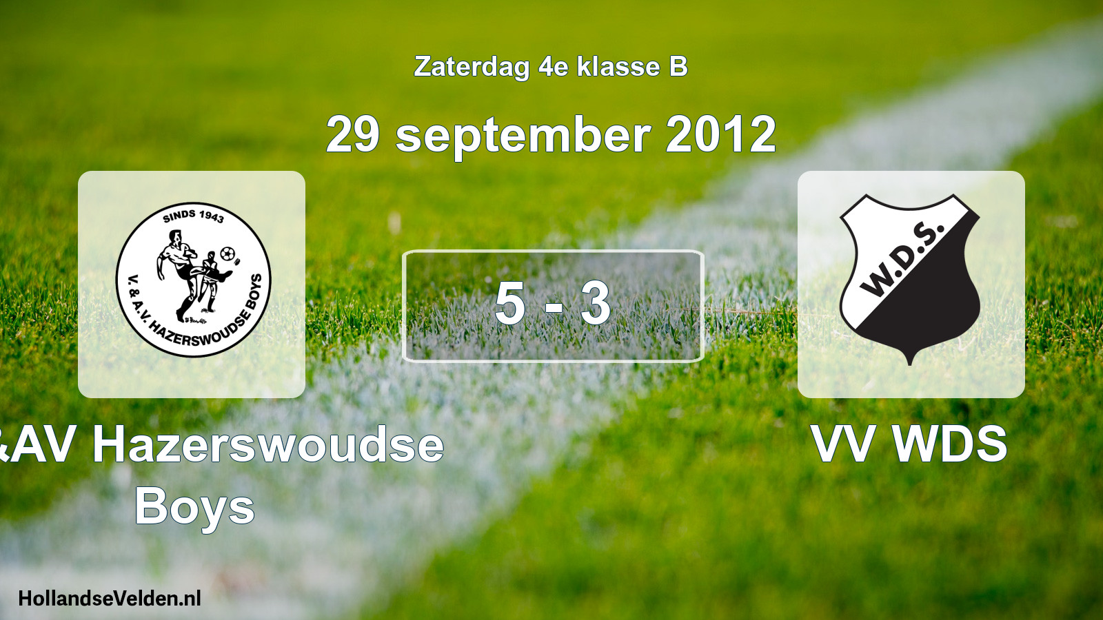 Total number of matches played: V&AV Hazerswoudse Boys - VV WDS 5 - 3 (29 September 2012)