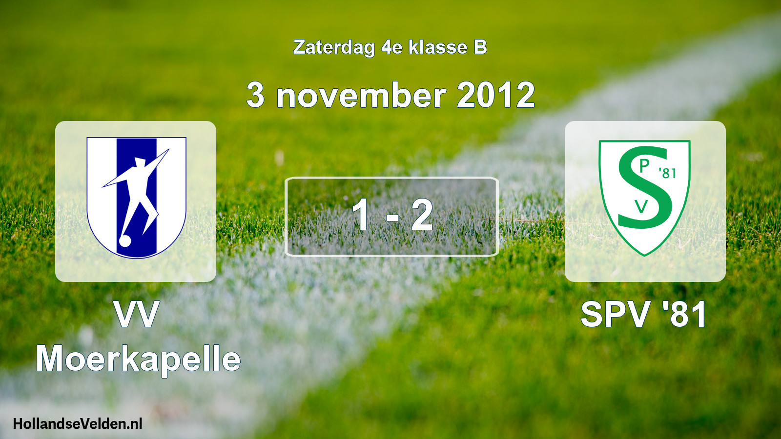 Total number of matches played: VV Moerkapelle - SPV '81 1 - 2 (3 November 2012)