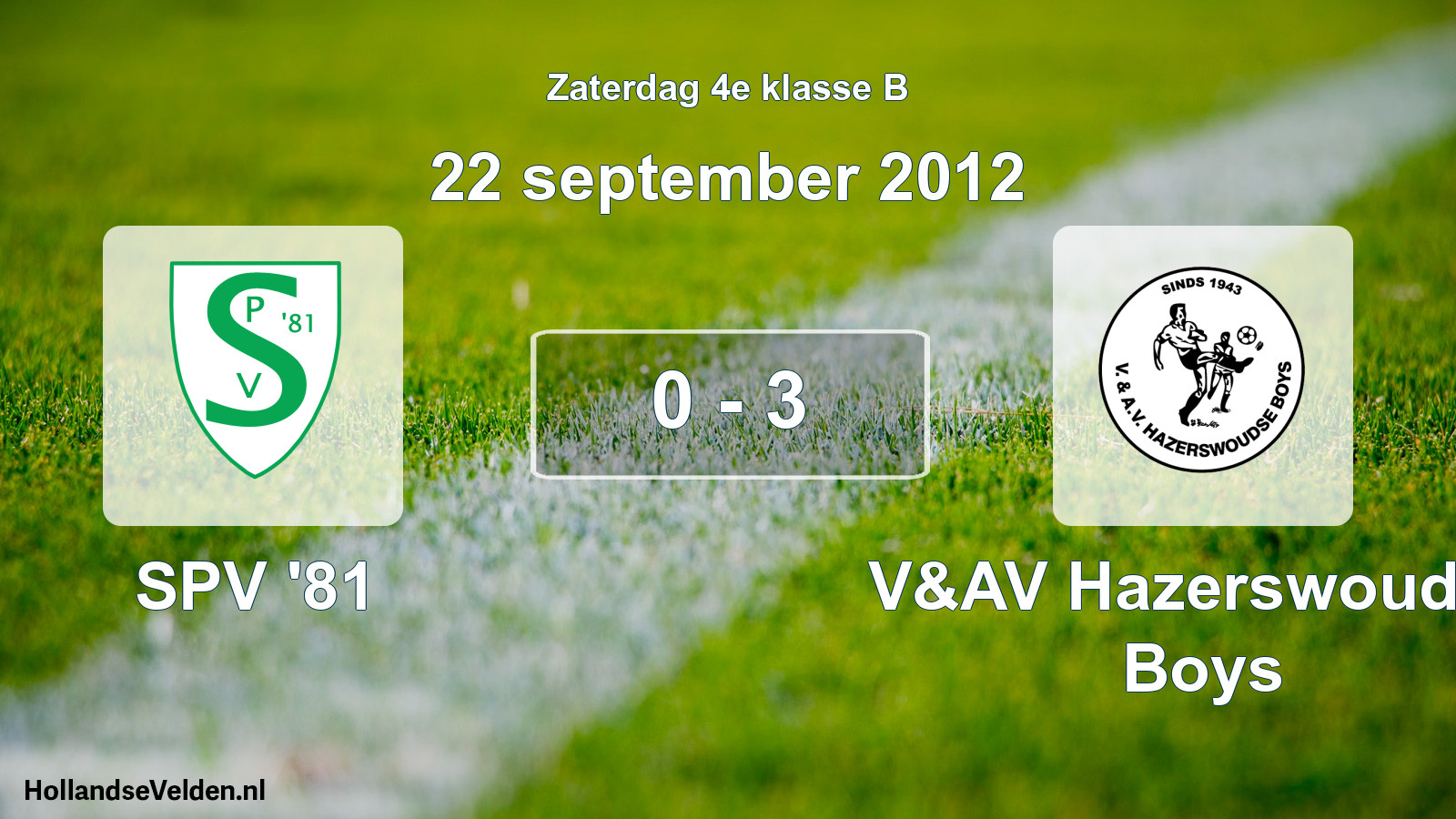 Total number of matches played: SPV '81 - V&AV Hazerswoudse Boys 0 - 3 (22 September 2012)