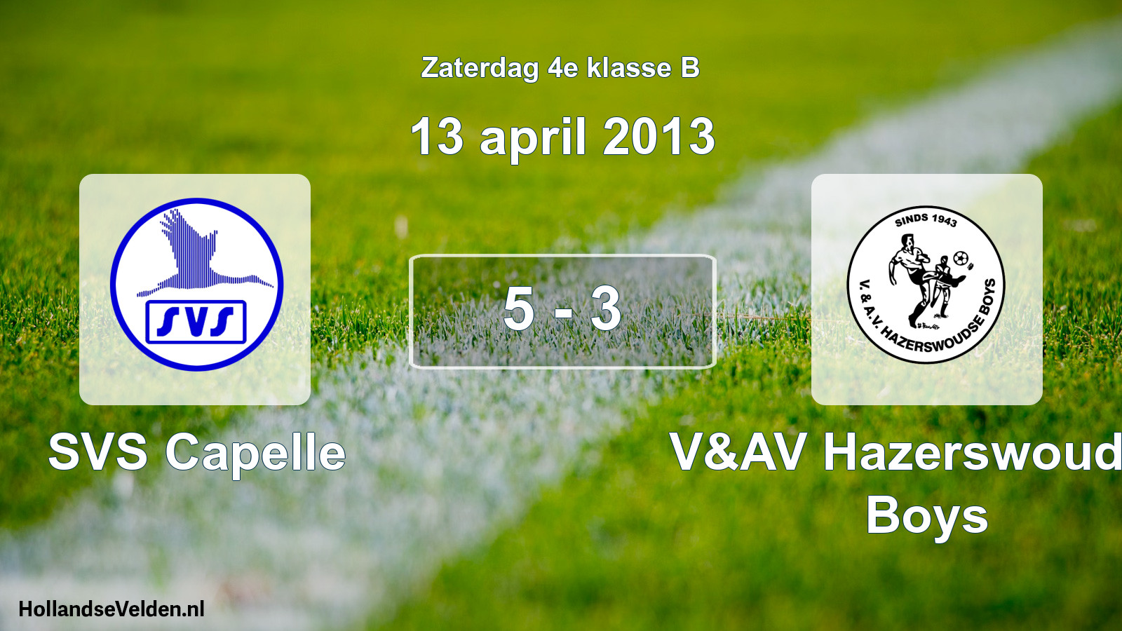 Total number of matches played: SVS Capelle - V&AV Hazerswoudse Boys 5 - 3 (13 April 2013)