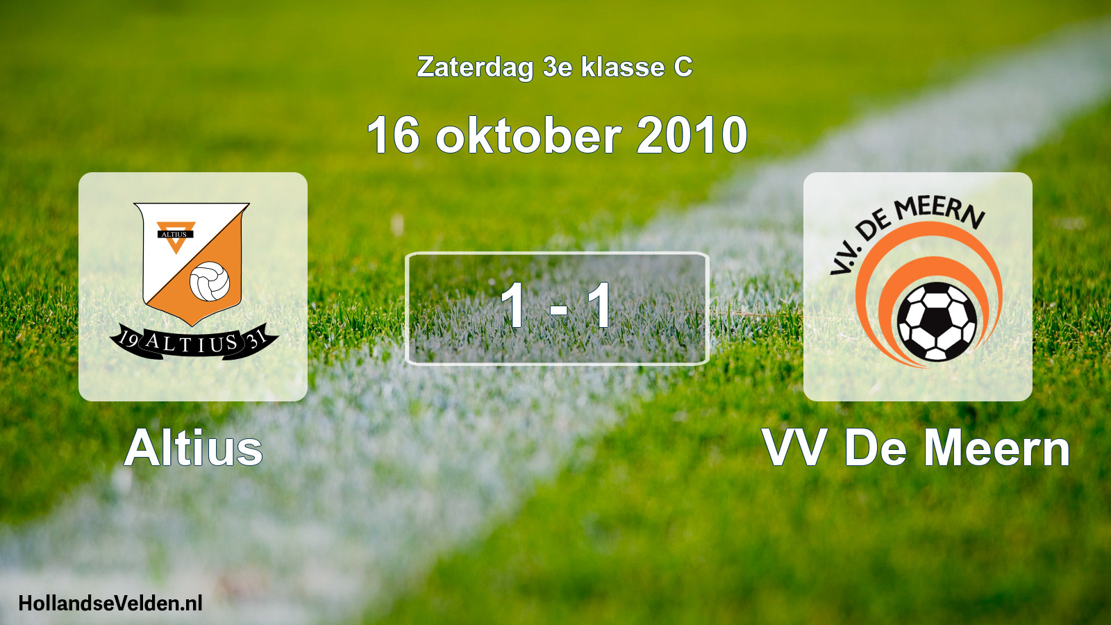 Total number of matches played: Altius - VV De Meern 1 - 1 (16 October 2010)