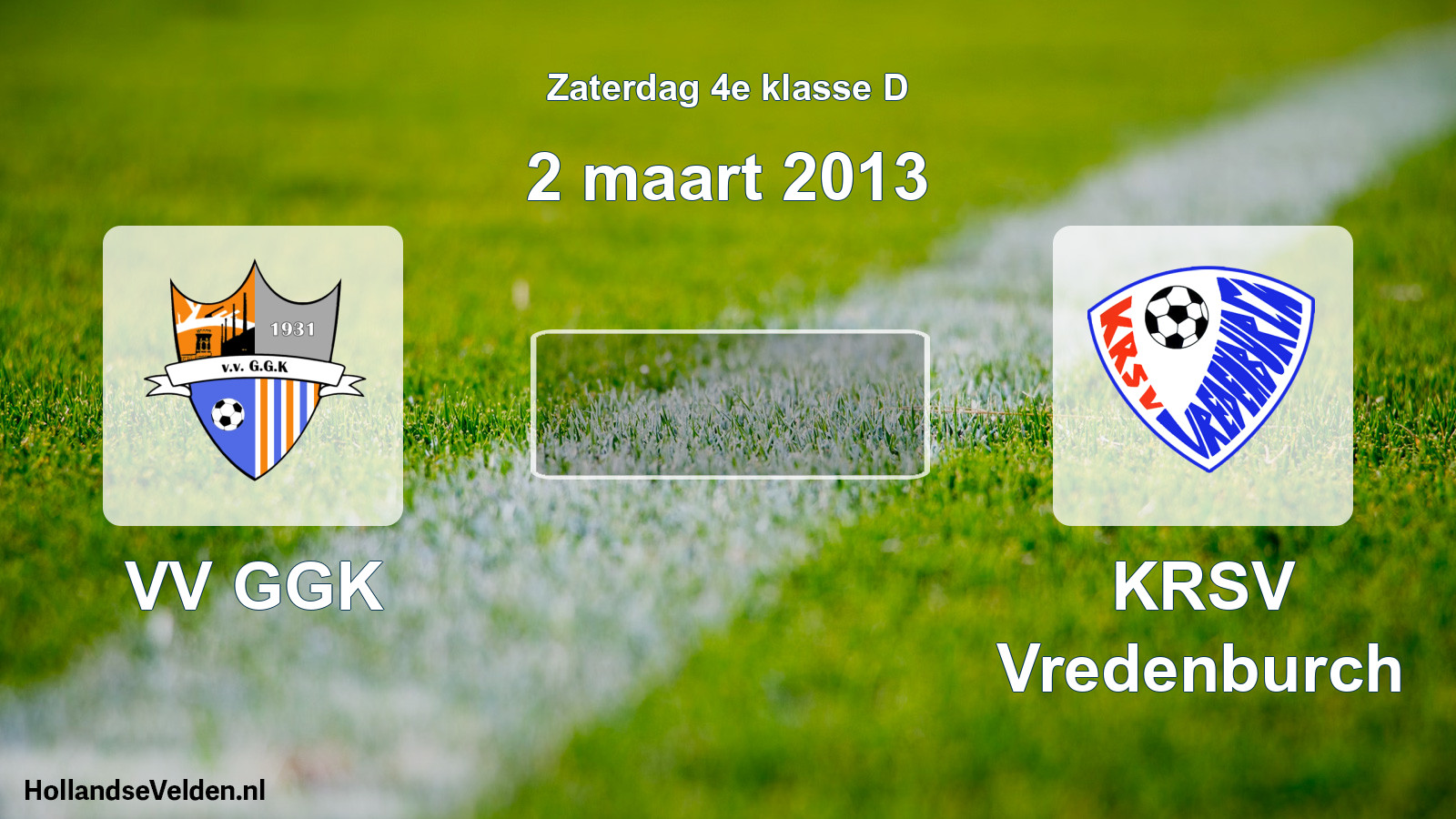 Scheduled Match: VV GGK - KRSV Vredenburch (2 March 2013)