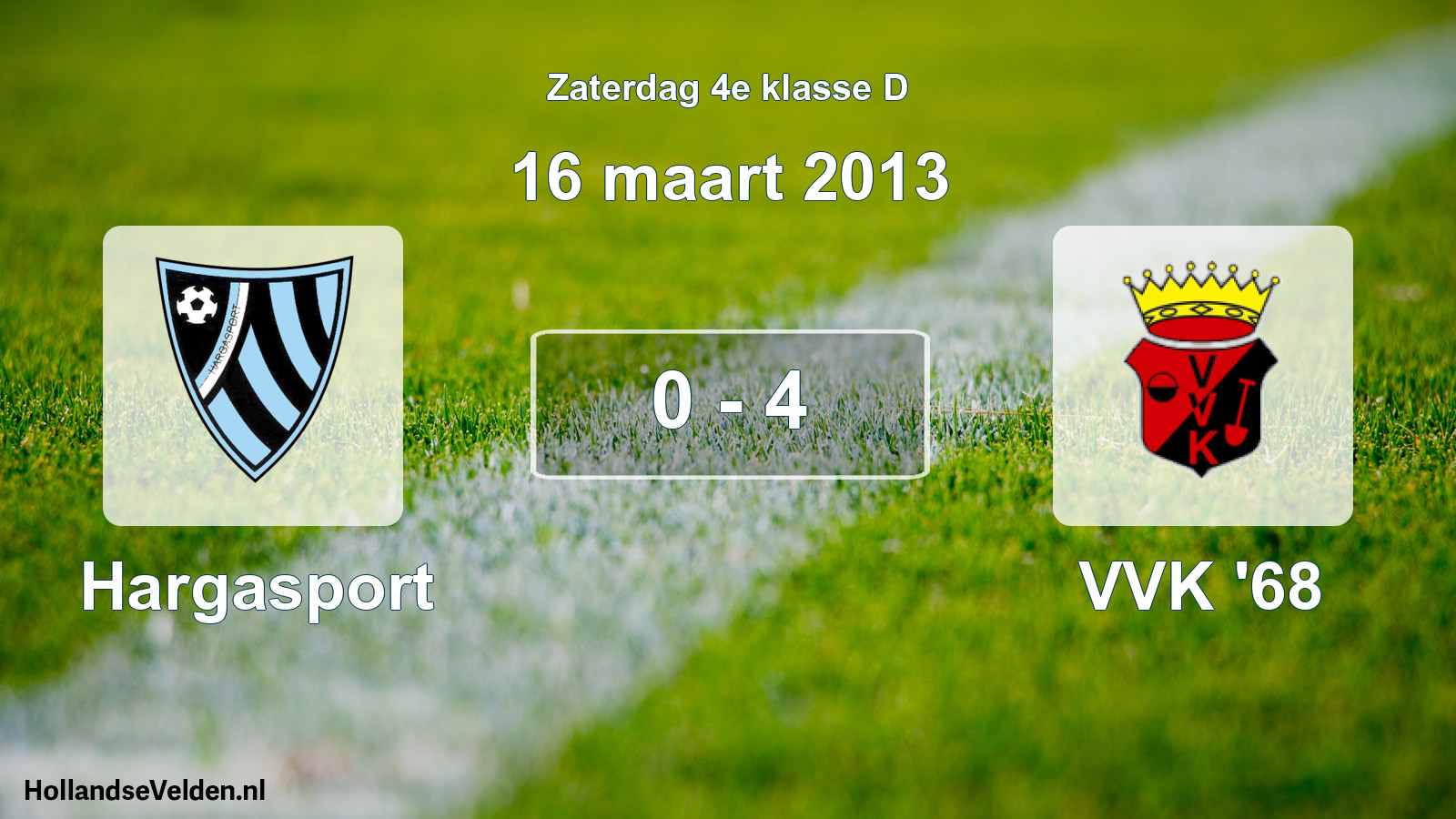 Total number of matches played: Hargasport - VVK '68 0 - 4 (16 March 2013)