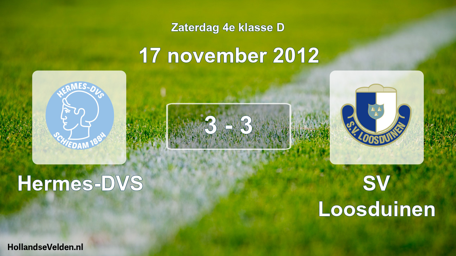 Total number of matches played: Hermes-DVS - SV Loosduinen 3 - 3 (17 November 2012)
