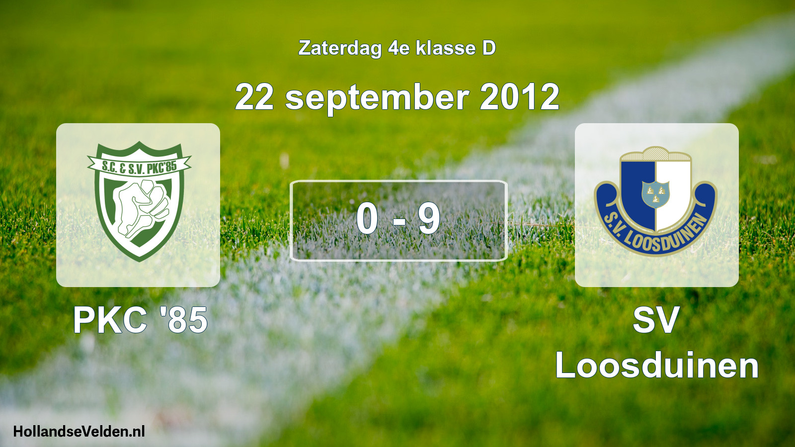Total number of matches played: PKC '85 - SV Loosduinen 0 - 9 (22 September 2012)
